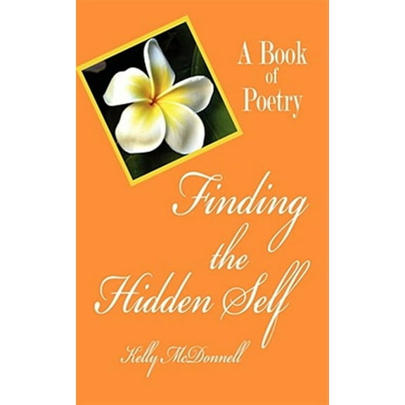 Finding the Hidden Self : A Book of Poetry