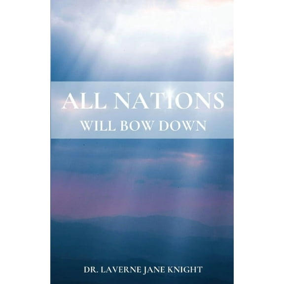 All Nations Will Bow Down (Paperback)