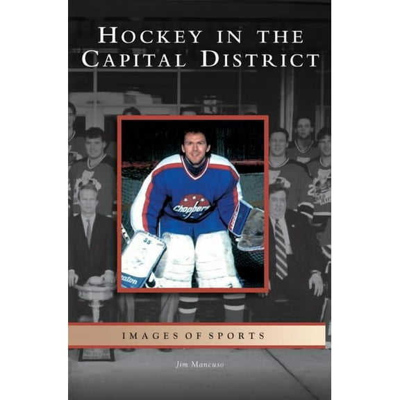 Hockey in the Capital District (Hardcover)