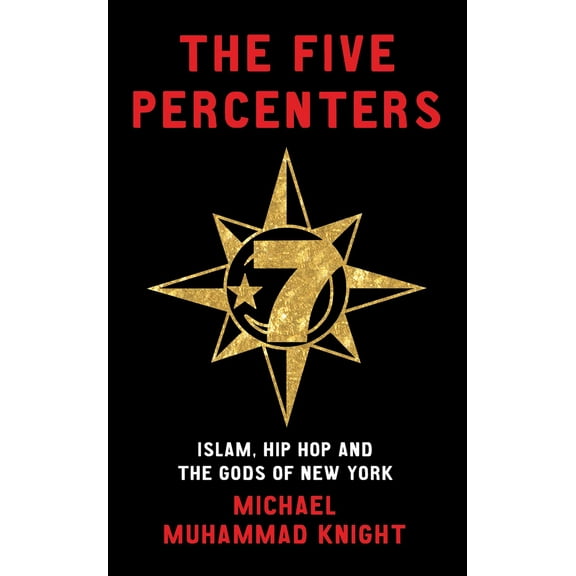 The Five Percenters : Islam, Hip-hop and the Gods of New York (Paperback)