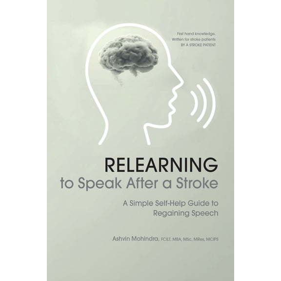 Relearning to Speak After a Stroke: A Simple Self - Help Guide to Regaining Speech, (Paperback)