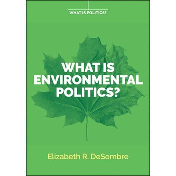 Pre-Owned What Is Environmental Politics? (Paperback) 1509534148 9781509534142