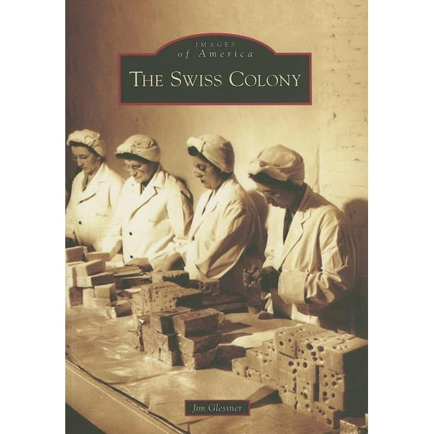 Modest swiss colony com Images Of America Arcadia Publishing The Swiss Colony Paperback Walmart Com