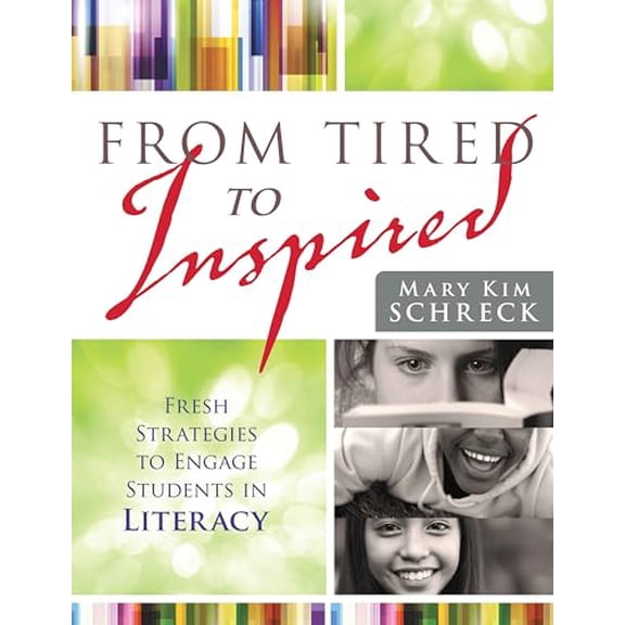Pre-Owned From Tired to Inspired: Fresh Strategies to Engage Students in Literacy (Paperback) 1936764377 9781936764372
