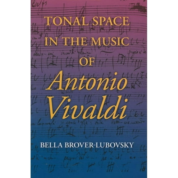 Music and the Early Modern Imagination Tonal Space in the Music of Antonio Vivaldi, (Hardcover)