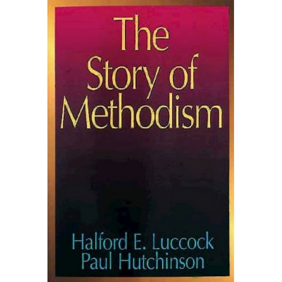 The Story of Methodism, (Paperback)