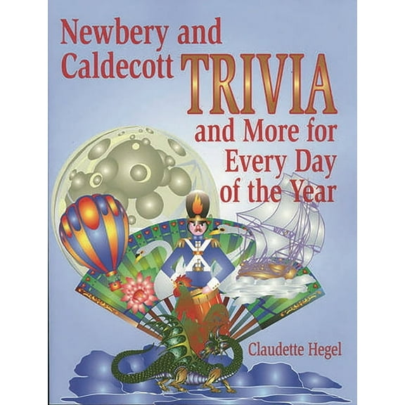 Newbery and Caldecott Trivia and More for Every Day of the Year, (Paperback)