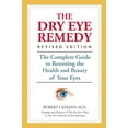 thumbnail image 1 of Pre-Owned The Dry Eye Remedy: The Complete Guide to Restoring the Health and Beauty of Your Eyes (Paperback) 1578266254 9781578266258, 1 of 2