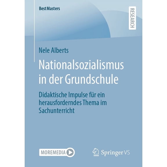 Bestmasters Nationalsozialismus in Der Grundschule: Didaktische Impulse Für Ein Herausforderndes Thema Im Sachunterricht, (Paperback)