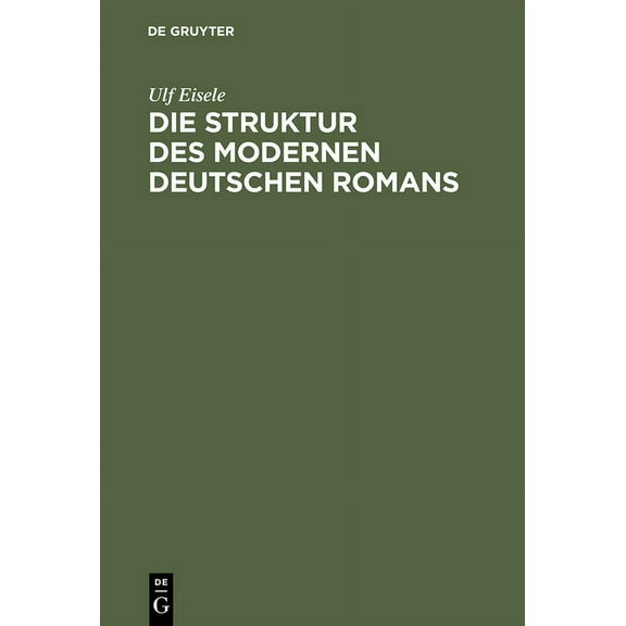 Die Struktur Des Modernen Deutschen Romans, (Hardcover)
