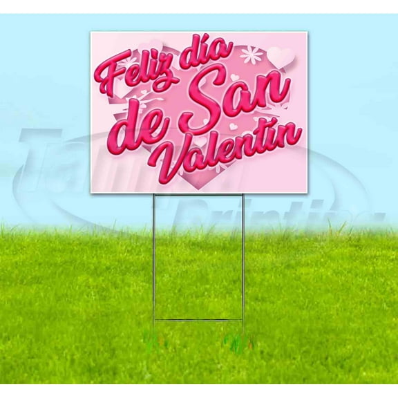 Feliz Dia De San Valentin (18" x 24") Yard Sign, Includes Metal Step Stake