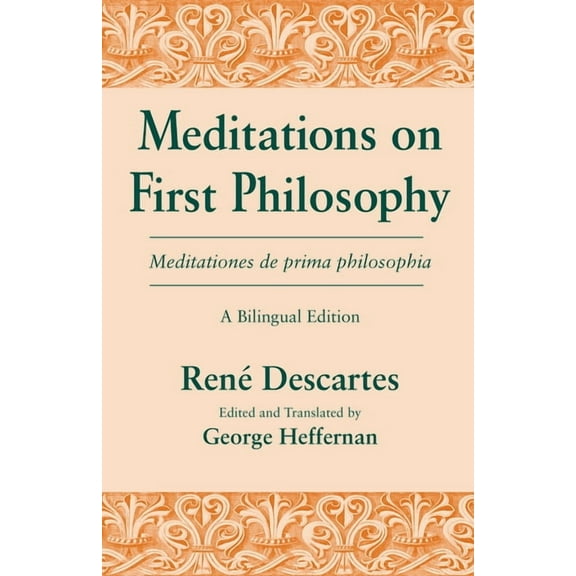 Meditations on First Philosophy/ Meditationes de prima philosophia: A Bilingual Edition, (Hardcover)