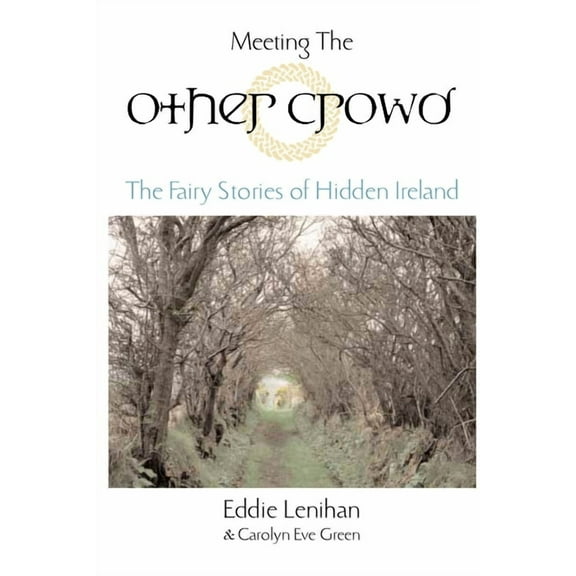 Meeting the Other Crowd: The Fairy Stories of Hidden Ireland, (Paperback)