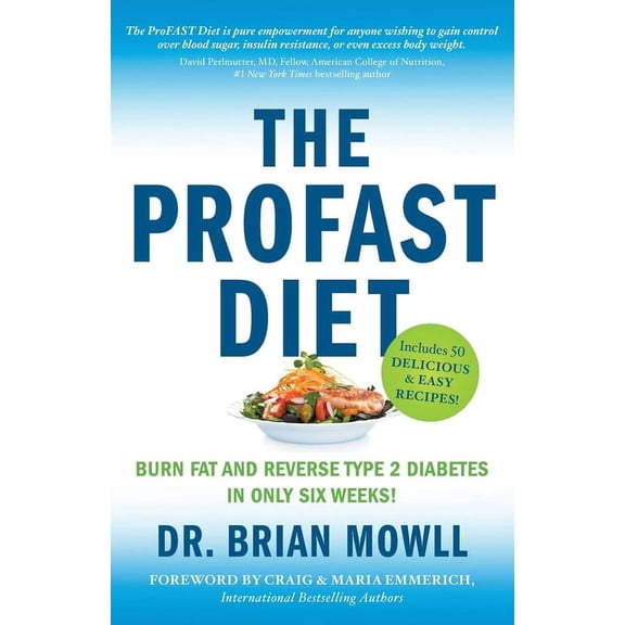 The ProFAST Diet: Burn Fat and Reverse Type 2 Diabetes in Only Six Weeks, (Paperback)