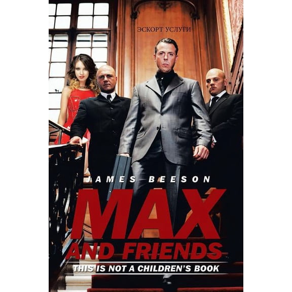Max and Friends : This Is Not a Children?s Book