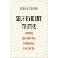 thumbnail image 1 of Pre-Owned Self-Evident Truths: Contesting Equal Rights from the Revolution to the Civil War (Hardcover) 030019711X 9780300197112, 1 of 1