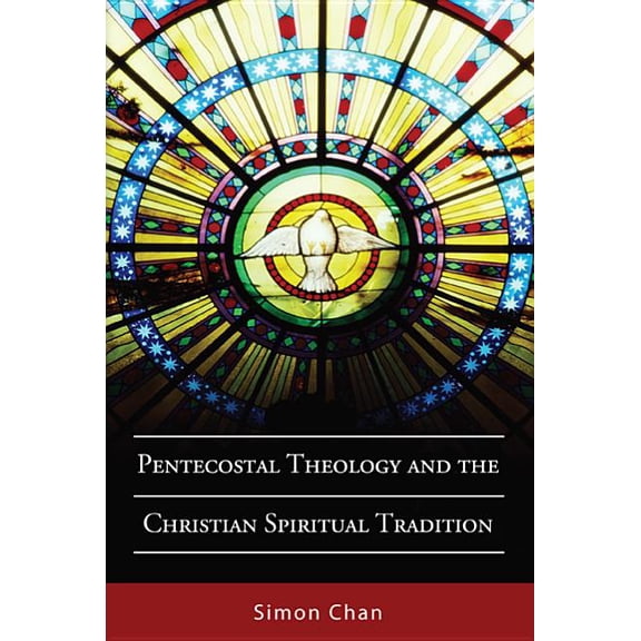 Pentecostal Theology and the Christian Spiritual Tradition (Paperback)