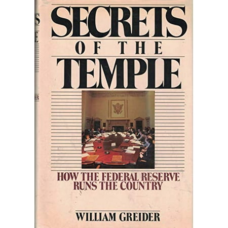 Secrets of the Temple: How the Federal Reserve Runs the Country [Hardcover - Used]