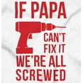 thumbnail image 2 of Papa Can't Fix It We're All Screwed Toddler Boy Girl T Shirt Infant Toddler Brisco Brands 2T, 2 of 6