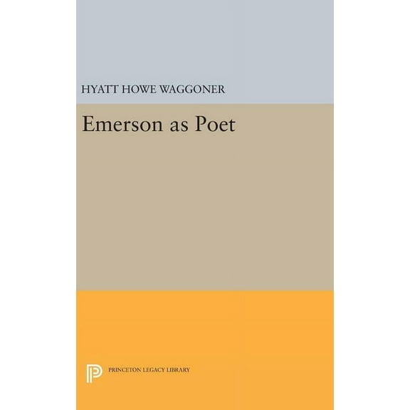 Princeton Legacy Library Emerson as Poet, Book 1689, (Hardcover)