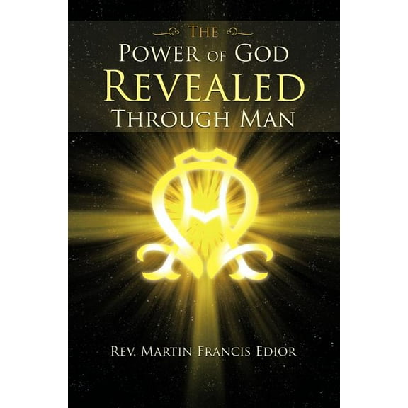 Power of God Revealed Through Man