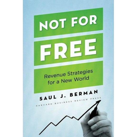 Not for Free : Revenue Strategies for a New World (Hardcover)