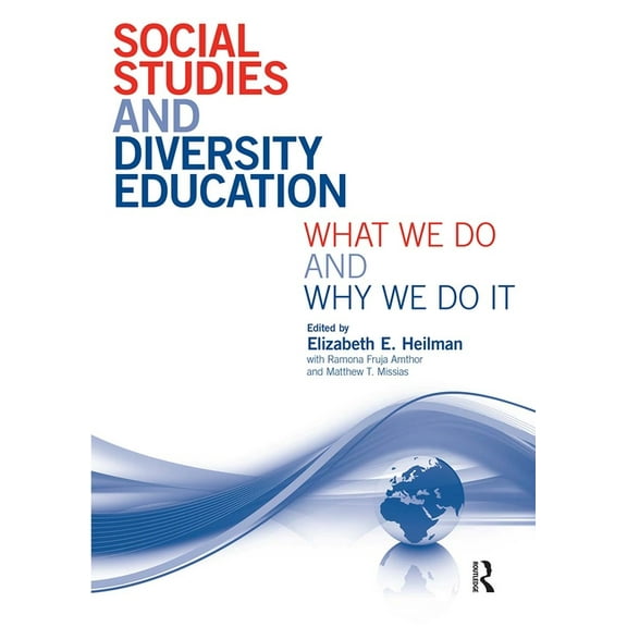 Social Studies and Diversity Education: What We Do and Why We Do It, (Paperback)