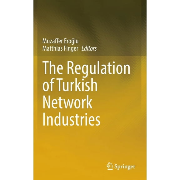 The Regulation of Turkish Network Industries, (Hardcover)