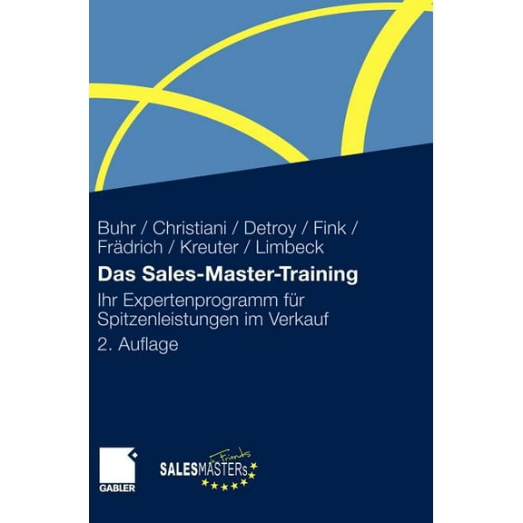 Das Sales-Master-Training: Ihr Expertenprogramm FÃ¼r Spitzenleistungen Im Verkauf, (Hardcover)