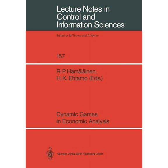 Lecture Notes in Control and Information Dynamic Games in Economic Analysis: Proceedings of the Fourth International Symposium on Differential Games and Applicat, Book 157, (Paperback)