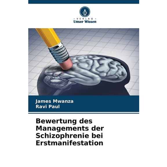 Bewertung des Managements der Schizophrenie bei Erstmanifestation, (Paperback)