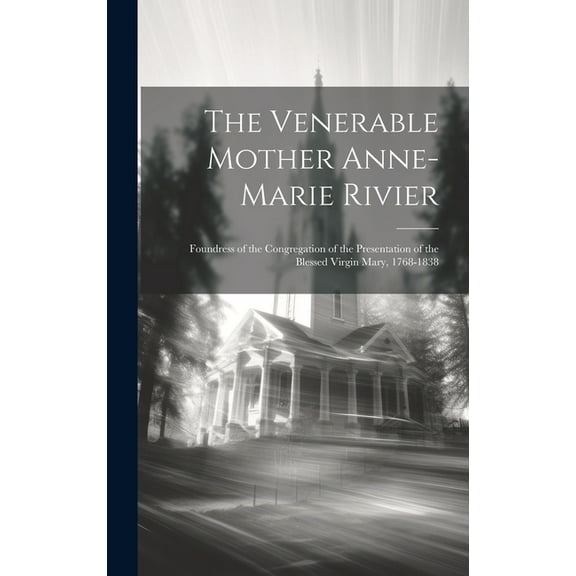 The Venerable Mother Anne-Marie Rivier [microform] (Hardcover)