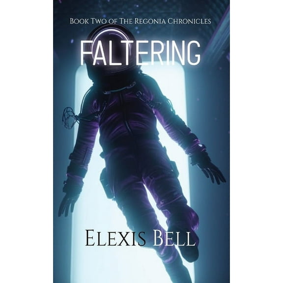 The Regonia Chronicles Faltering, Book 2, (Paperback)