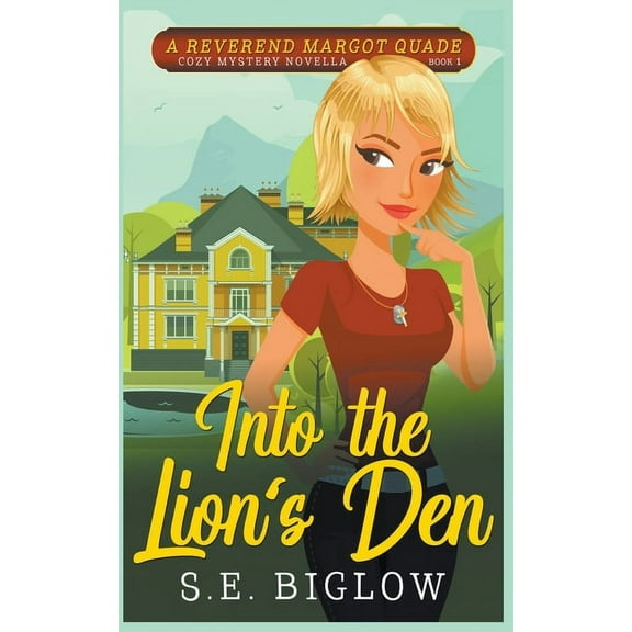 Reverend Margot Quade Cozy Mysteries Into the Lion's Den (A Christian Amateur Sleuth Mystery), Book 1, (Paperback)