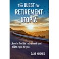 thumbnail image 1 of Pre-Owned The Quest for Retirement Utopia: How to Find the Retirement Spot That's Right for You (Paperback) 0997001747 9780997001747, 1 of 1