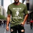 thumbnail image 2 of IWRICH Wait for Me I Have Little Legs,T-Shirt for Men Short Sleeve Crew Neck Slim Fit Streetwear Basic Fashion Tees Army Green S, 2 of 6