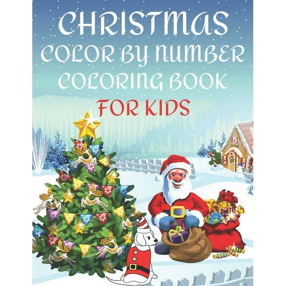 Christmas Color By Number Coloring Book For Kids : Wonderful Christmas Color By Number Coloring Book For Kids Ages 8-12 (Paperback)