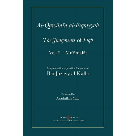 Al-Qawanin al-Fiqhiyyah: The Judgments of Fiqh Vol. 2 - Mu'āmalāt and other matters (Paperback)