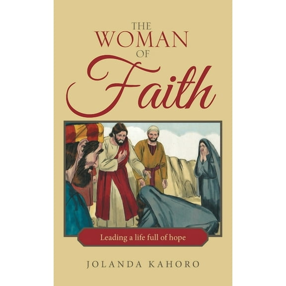 Woman of Faith : Leading a Life Full of Hope