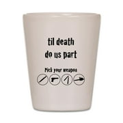CafePress Til_Death_Do_Us_Part-01 White Shot Glass, Unique and Funny Shot Glass
