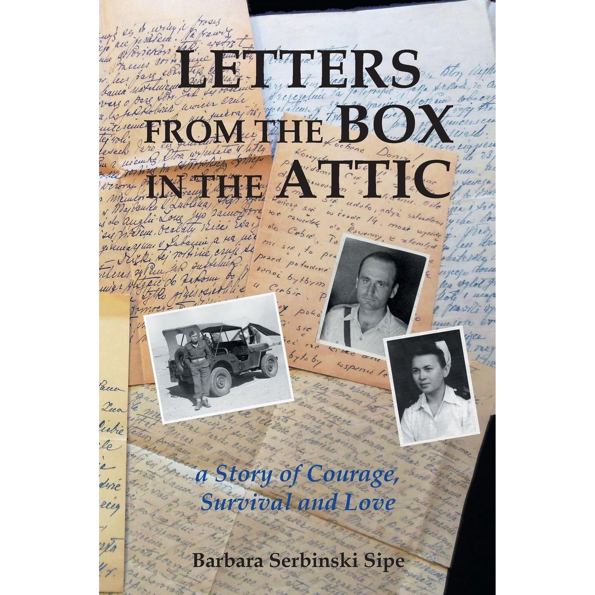 Letters from the Box in the Attic: A Story of Courage Survival and Love (Paperback)