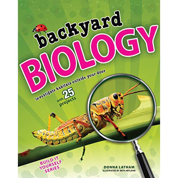 Pre-Owned Backyard BIOLOGY: Investigate Habitats Outside Your Door with 25 Projects (Build It Yourself), 9781619301511, 1619301512, Paperback, Act edition