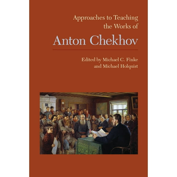 Approaches to Teaching World Literature Approaches to Teaching the Works of Anton Chekhov, Book 141, (Paperback)