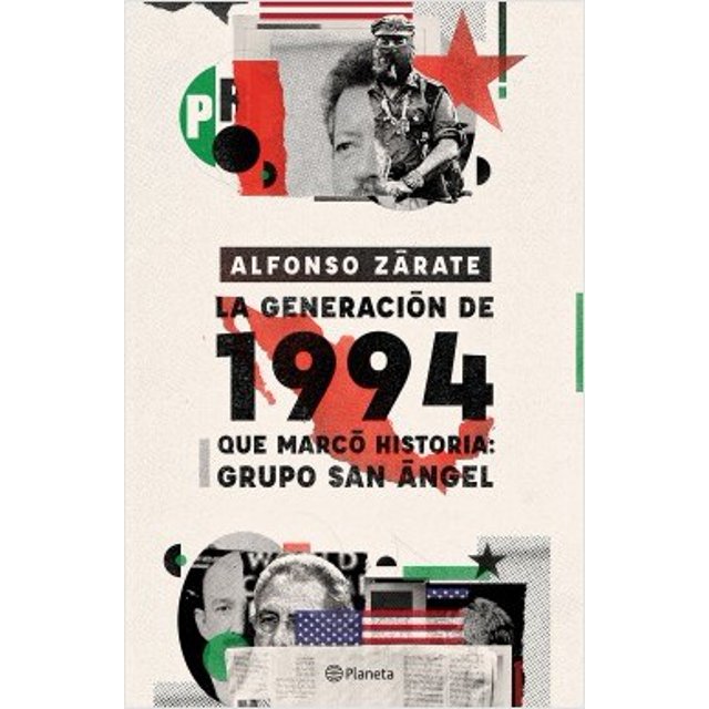 LA GENERACION DE 1994 QUE MARCO HISTORIA: GRUPO SAN ANGEL PLANETA MEXICO ALFONSO ZARATE