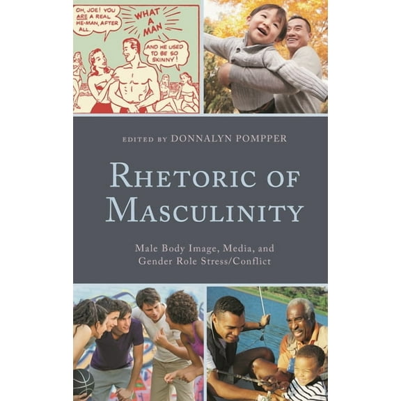 Rhetoric of Masculinity: Male Body Image, Media, and Gender Role Stress/Conflict, (Hardcover)