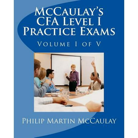 McCaulay's Cfa Level I Practice Exams Volume I of