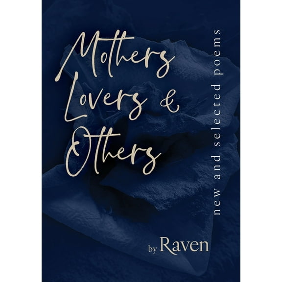 Mothers, Lovers & Others: New and Selected Poems, (Paperback)