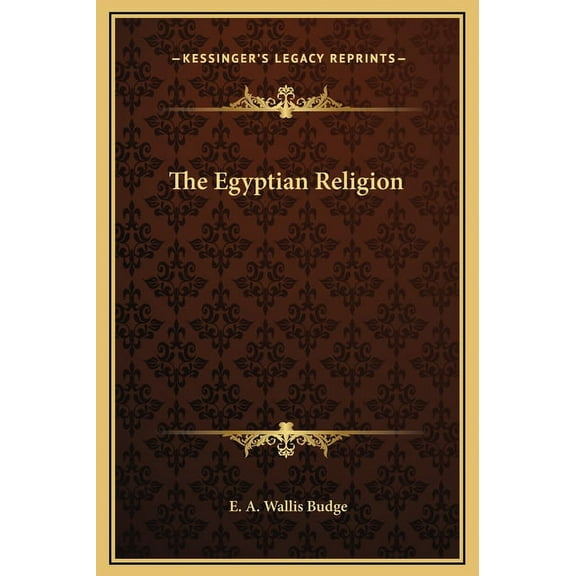The Egyptian Religion, (Hardcover)