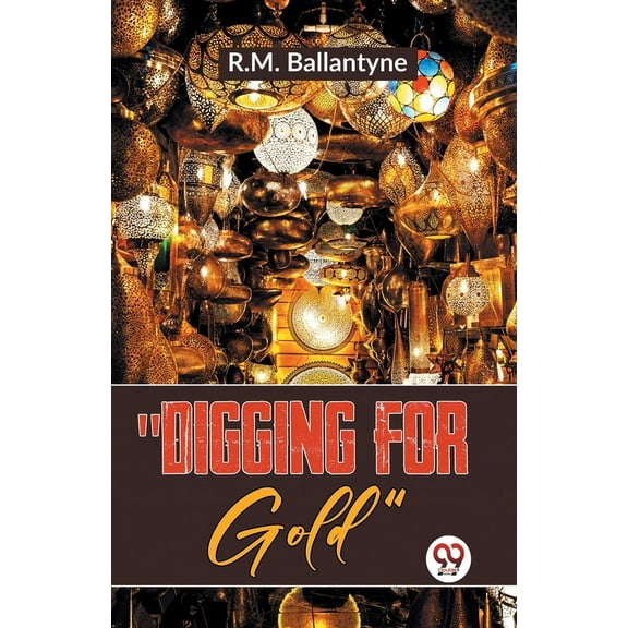 "Digging For Gold", (Paperback)