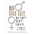 thumbnail image 1 of Pre-Owned Men Head East, Women Turn Right: How to Meet in the Middle When Facing Change (Paperback) 1580628060, 1 of 1